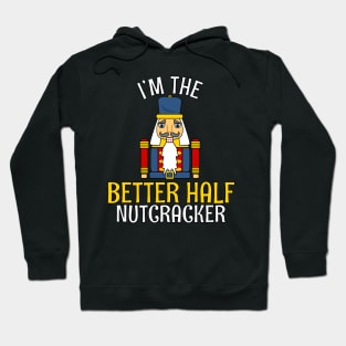 Better Half Nutcracker Matching Family Christmas Hoodie